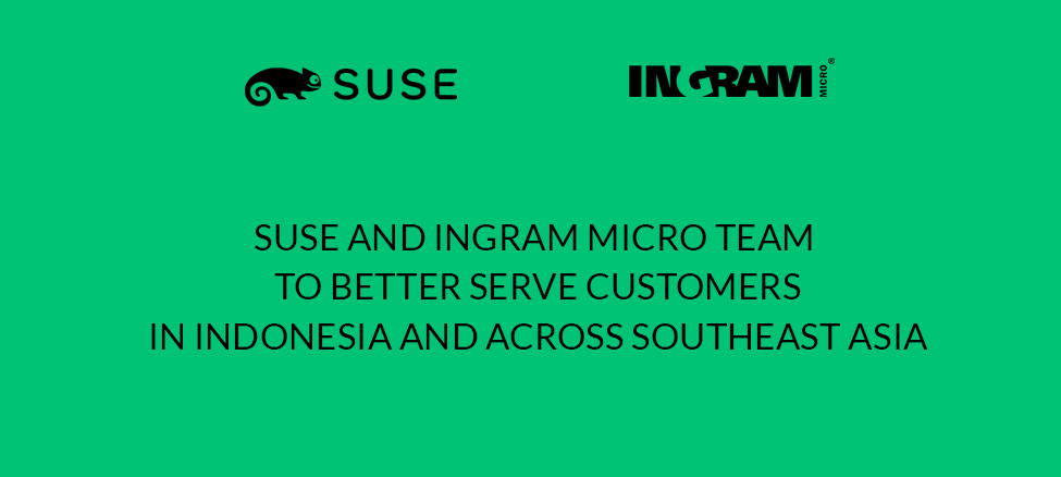 Tim SUSE dan Ingram Micro untuk Melayani Pelanggan di Indonesia dan Di Asia Tenggara dengan Lebih Ba
