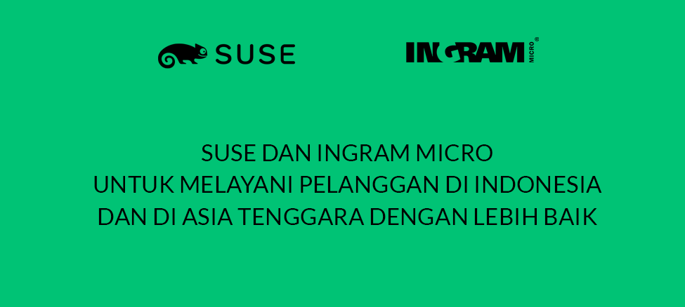 SUSE dan Ingram Micro untuk Melayani Pelanggan di Indonesia dan Di Asia Tenggara dengan Lebih Baik